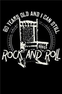 60 Years Old And I Can Still Rock And Roll