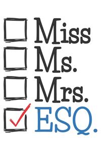 Miss Ms. Mrs. ESQ.