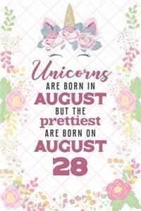 Unicorns Are Born In August But The Prettiest Are Born On August 28