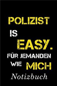 Polizist Is Easy Für Jemanden Wie Mich Notizbuch