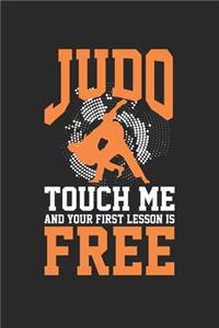 Judo Touch me and your First Lesson is Free: Kampfsportler Notizbuch liniert DIN A5 - 120 Seiten für Notizen, Zeichnungen, Formeln - Organizer Schreibheft Planer Tagebuch