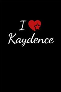 I love Kaydence