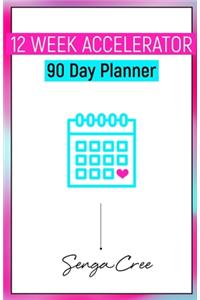 12 Week Accelerator 90 Day Planner