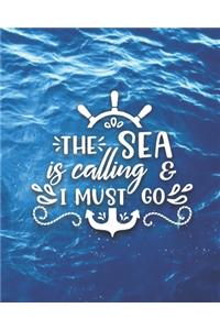 The Sea Is Calling & I Must Go