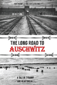 The Long Road to Auschwitz