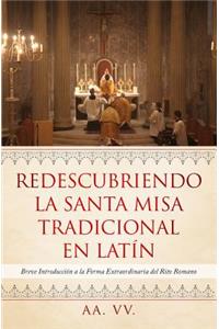 Redescubriendo la Santa Misa Tradicional en Latín