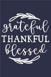 Grateful Thankful Blessed