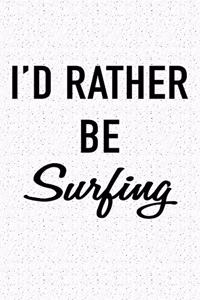 I'd Rather Be Surfing
