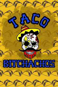 Taco Bitchachos