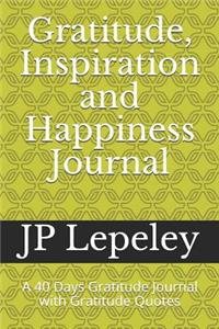 Gratitude, Inspiration and Happiness Journal