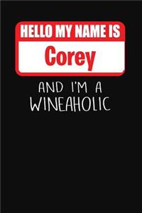 Hello My Name is Corey And I'm A Wineaholic