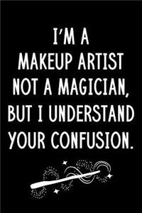I'm A Makeup Artist Not A Magician But I Understand Your Confusion