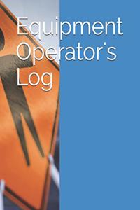 Equipment Operator's Log