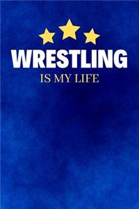 Wrestling Is My Life