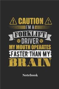 Caution I'm A Forklift Driver My Mouth Operates Faster Than My Brain Notebook: Lined journal for lifter, lift truck and forklift driver - paperback, diary gift for men, women and children