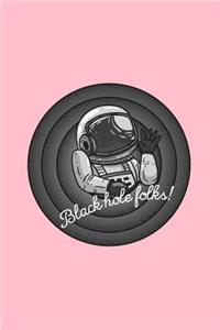 Black Hole Folks