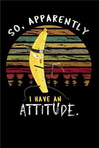 So, Apparently I Have An Attitude