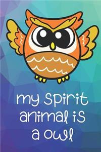 My Spirit Animal Is A Owl