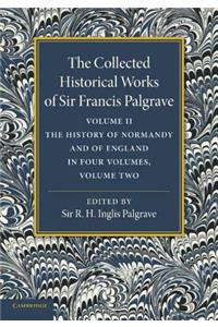 Collected Historical Works of Sir Francis Palgrave, K.H.: Volume 2