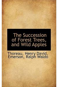 Succession of Forest Trees, and Wild Apples