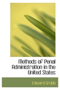 Methods of Penal Administration in the United States