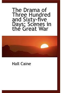 The Drama of Three Hundred and Sixty-Five Days