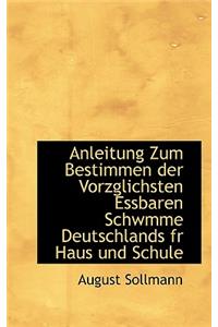 Anleitung Zum Bestimmen Der Vorzglichsten Essbaren Schwmme Deutschlands Fr Haus Und Schule