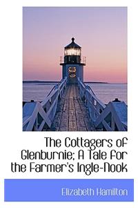The Cottagers of Glenburnie; A Tale for the Farmer's Ingle-Nook