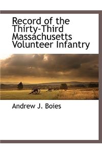 Record of the Thirty-Third Massachusetts Volunteer Infantry