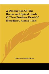 Description Of The Brains And Spinal Cords Of Two Brothers Dead Of Hereditary Ataxia (1903)
