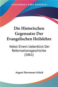 Die Historischen Gegensatze Der Evangelischen Heilslehre