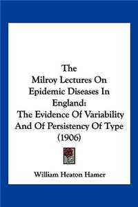 Milroy Lectures On Epidemic Diseases In England