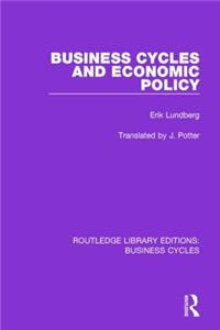 Business Cycles and Economic Policy (Rle: Business Cycles)