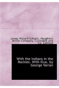 With the Indians in the Rockies. with Illus. by George Varian