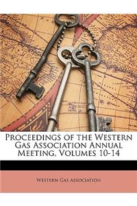 Proceedings of the Western Gas Association Annual Meeting, Volumes 10-14