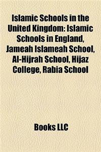 Islamic Schools in the United Kingdom: Islamic Schools in England, Jameah Islameah School, Al-Hijrah School, Hijaz College, Rabia School