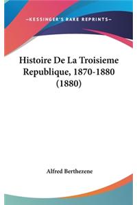 Histoire de La Troisieme Republique, 1870-1880 (1880)