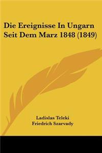 Ereignisse In Ungarn Seit Dem Marz 1848 (1849)