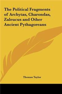 The Political Fragments of Archytas, Charondas, Zaleucus and Other Ancient Pythagoreans