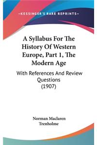 A Syllabus For The History Of Western Europe, Part 1, The Modern Age