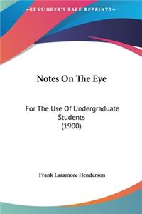 Notes on the Eye