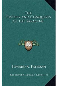 The History and Conquests of the Saracens