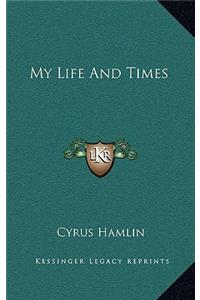 My Life and Times