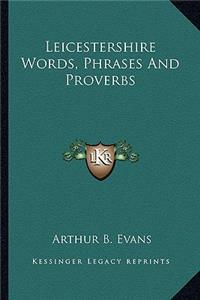 Leicestershire Words, Phrases And Proverbs