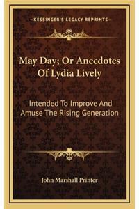 May Day; Or Anecdotes of Lydia Lively