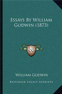 Essays by William Godwin (1873)