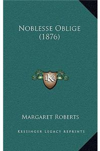 Noblesse Oblige (1876)