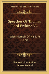 Speeches Of Thomas Lord Erskine V2