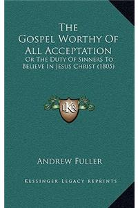 Gospel Worthy of All Acceptation