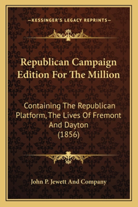Republican Campaign Edition For The Million